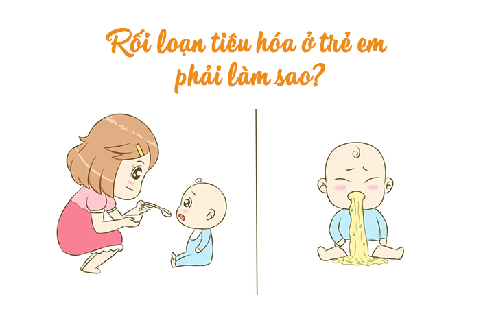 CÁCH NGĂN NGỪA RỐI LOẠN TIÊU HÓA Ở TRẺ NHỎ